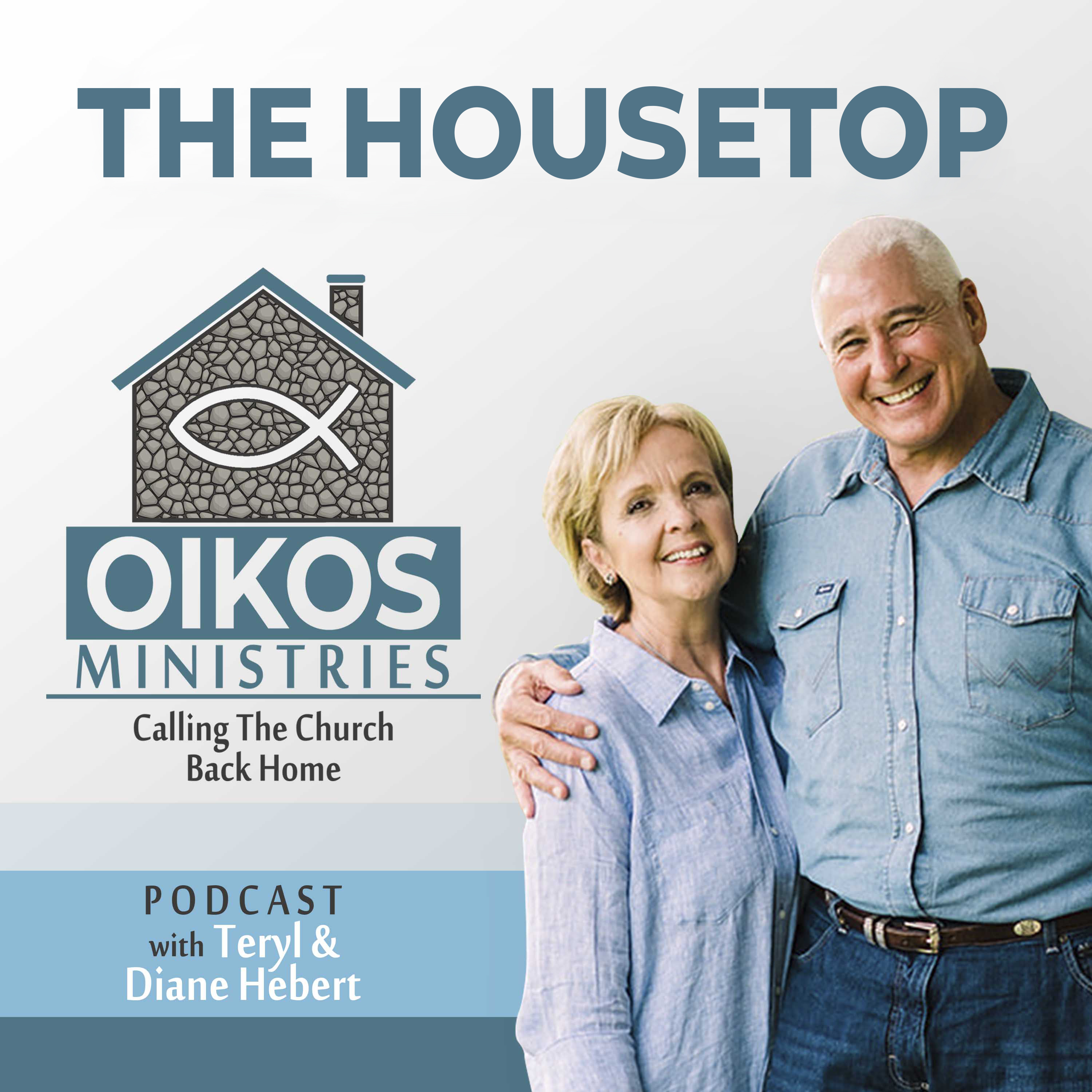 The Housetop Podcast Cover - Teryl and Diane Hebert